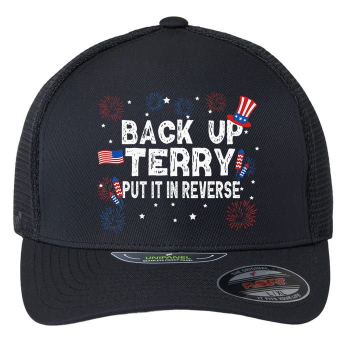 Back Up Terry Put It In Reverse Funny 4th Of July Flexfit Unipanel Trucker Cap