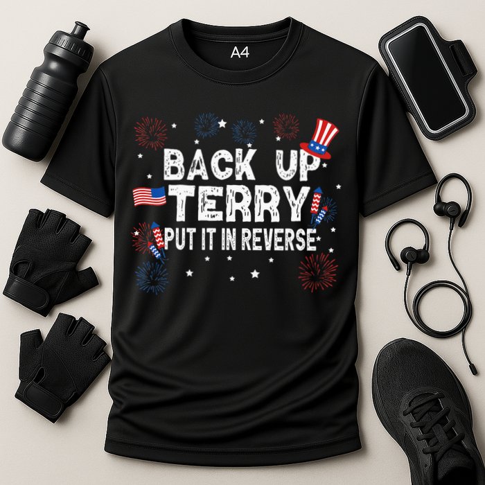 Back Up Terry Put It In Reverse Funny 4th Of July Performance Shirt