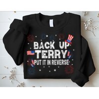 Back Up Terry Put It In Reverse Funny 4th Of July Sweatshirt