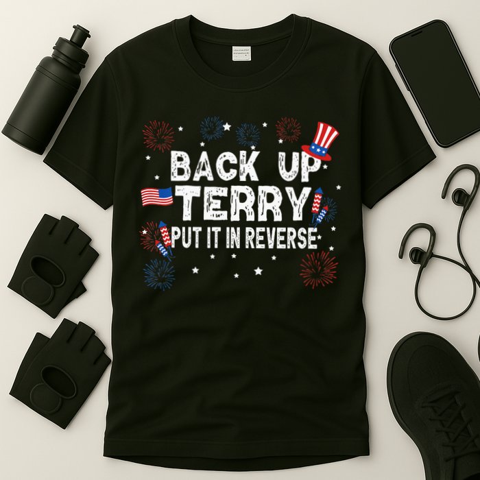 Back Up Terry Put It In Reverse Funny 4th Of July T-Shirt