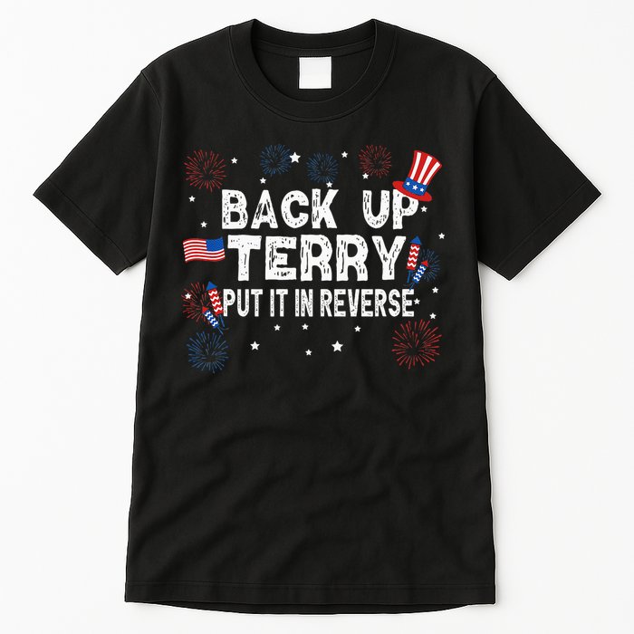 Back Up Terry Put It In Reverse Funny 4th Of July Tall T-Shirt