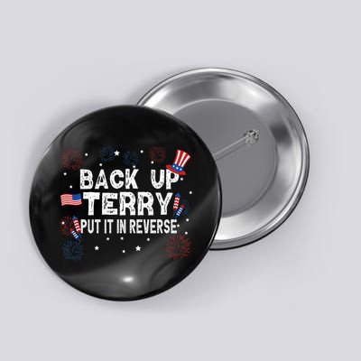 Back Up Terry Put It In Reverse Funny 4th Of July Button