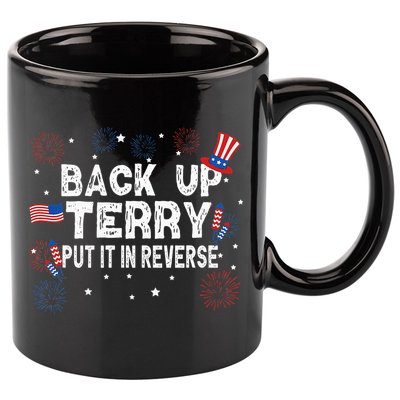 Back Up Terry Put It In Reverse Funny 4th Of July 11oz C Handle Ceramic Mug