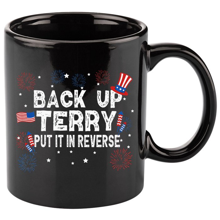 Back Up Terry Put It In Reverse Funny 4th Of July 11oz C Handle Ceramic Mug