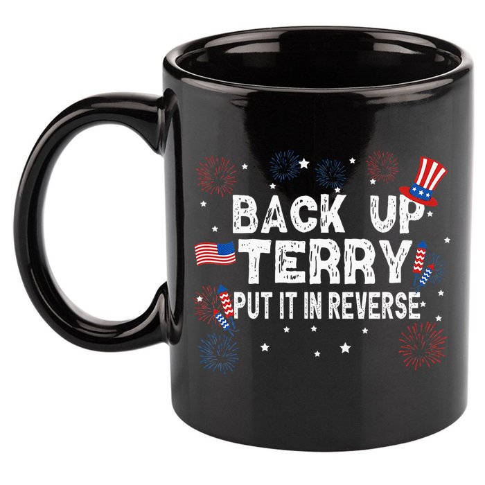 Back Up Terry Put It In Reverse Funny 4th Of July 11oz C Handle Ceramic Mug