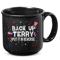 Back Up Terry Put It In Reverse Funny 4th Of July 15oz Campfire Ceramic Mug