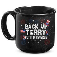 Back Up Terry Put It In Reverse Funny 4th Of July 15oz Campfire Ceramic Mug