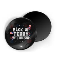 Back Up Terry Put It In Reverse Funny 4th Of July Magnet