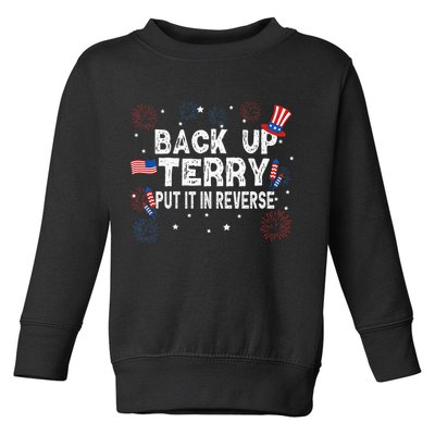 Back Up Terry Put It In Reverse Funny 4th Of July Toddler Sweatshirt