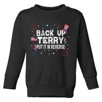Back Up Terry Put It In Reverse Funny 4th Of July Toddler Sweatshirt