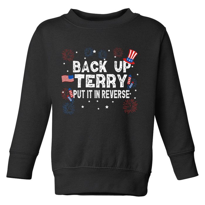Back Up Terry Put It In Reverse Funny 4th Of July Toddler Sweatshirt