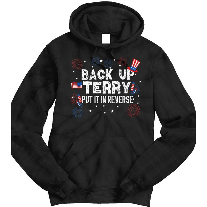 Back Up Terry Put It In Reverse Funny 4th Of July Tie Dye Hoodie