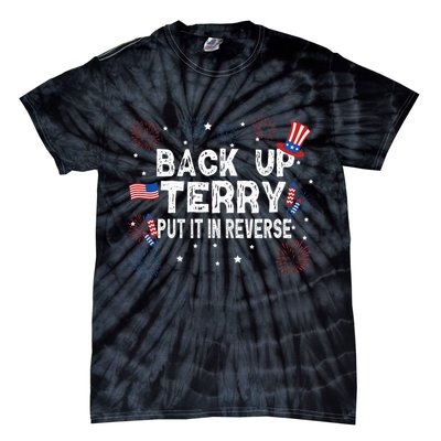 Back Up Terry Put It In Reverse Funny 4th Of July Tie-Dye T-Shirt