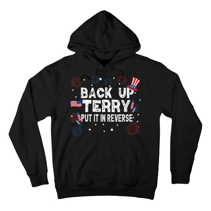 Back Up Terry Put It In Reverse Funny 4th Of July Tall Hoodie