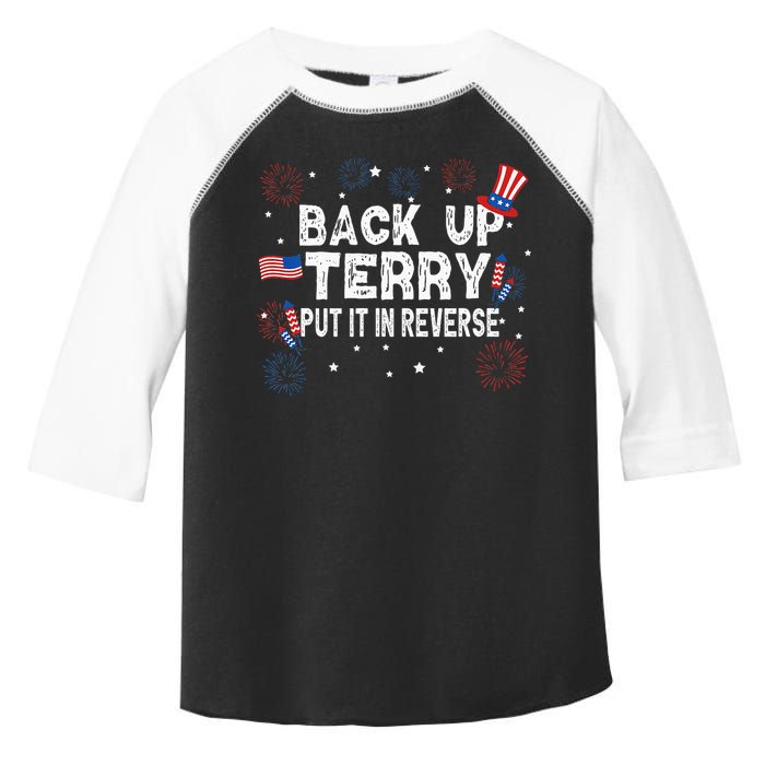 Back Up Terry Put It In Reverse Funny 4th Of July Toddler Fine Jersey T-Shirt