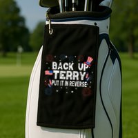 Back Up Terry Put It In Reverse Funny 4th Of July Golf Towel