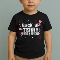 Back Up Terry Put It In Reverse Funny 4th Of July Toddler T-Shirt