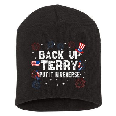 Back Up Terry Put It In Reverse Funny 4th Of July Short Acrylic Beanie