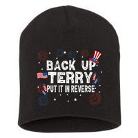 Back Up Terry Put It In Reverse Funny 4th Of July Short Acrylic Beanie