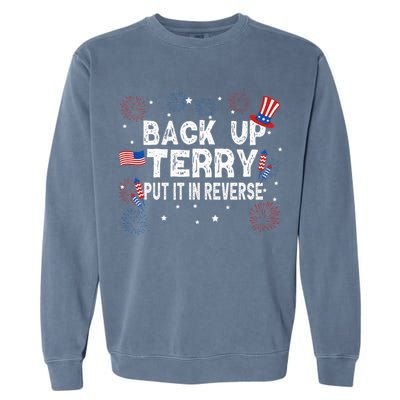 Back Up Terry Put It In Reverse Funny 4th Of July Garment-Dyed Sweatshirt