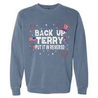 Back Up Terry Put It In Reverse Funny 4th Of July Garment-Dyed Sweatshirt