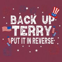 Back Up Terry Put It In Reverse Funny 4th Of July 16oz Travel Tumbler