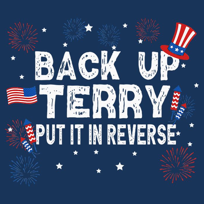 Back Up Terry Put It In Reverse Funny 4th Of July Infant Baby Jersey Bodysuit
