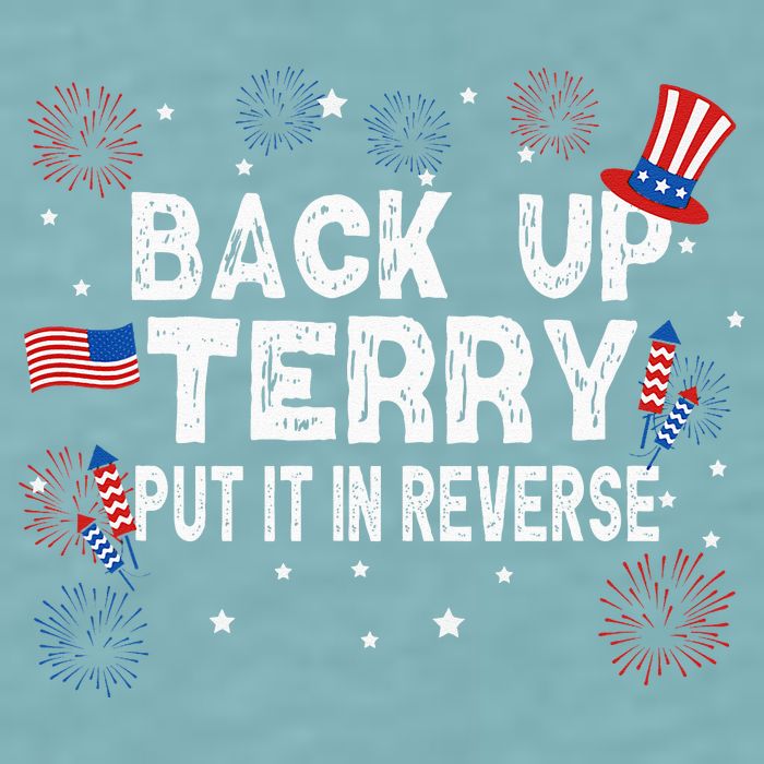 Back Up Terry Put It In Reverse Funny 4th Of July Sueded Cloud Jersey T-Shirt