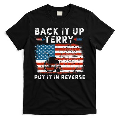 Back Up Terry Put It In Reverse Firework Funny 4th Of July T-Shirt