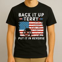 Back Up Terry Put It In Reverse Firework Funny 4th Of July T-Shirt