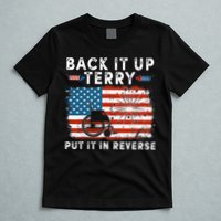 Back Up Terry Put It In Reverse Firework Funny 4th Of July T-Shirt