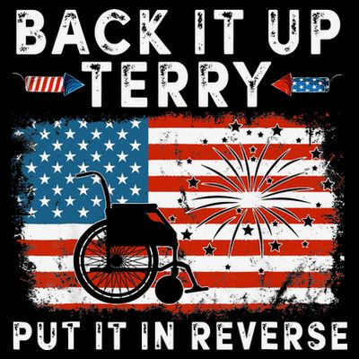 Back Up Terry Put It In Reverse Firework Funny 4th Of July T-Shirt