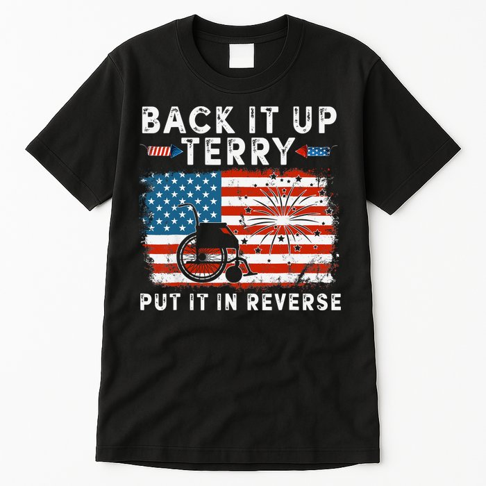 Back Up Terry Put It In Reverse Firework Funny 4th Of July Tall T-Shirt