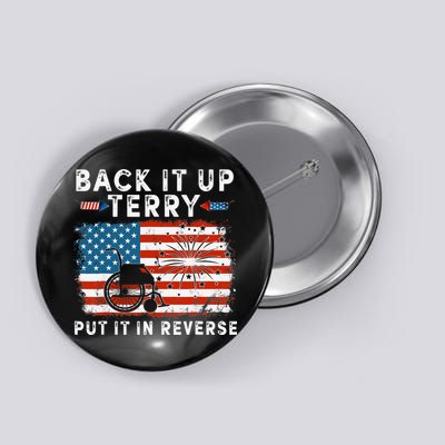 Back Up Terry Put It In Reverse Firework Funny 4th Of July Button