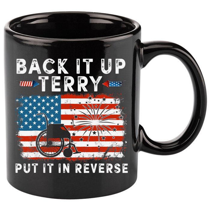 Back Up Terry Put It In Reverse Firework Funny 4th Of July 11oz C Handle Ceramic Mug
