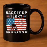 Back Up Terry Put It In Reverse Firework Funny 4th Of July 11oz C Handle Ceramic Mug