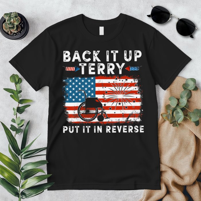 Back Up Terry Put It In Reverse Firework Funny 4th Of July Premium T-Shirt