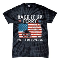 Back Up Terry Put It In Reverse Firework Funny 4th Of July Tie-Dye T-Shirt