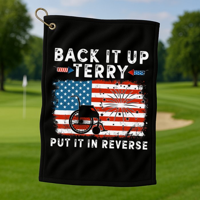 Back Up Terry Put It In Reverse Firework Funny 4th Of July Golf Towel