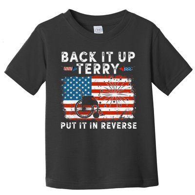 Back Up Terry Put It In Reverse Firework Funny 4th Of July Toddler T-Shirt