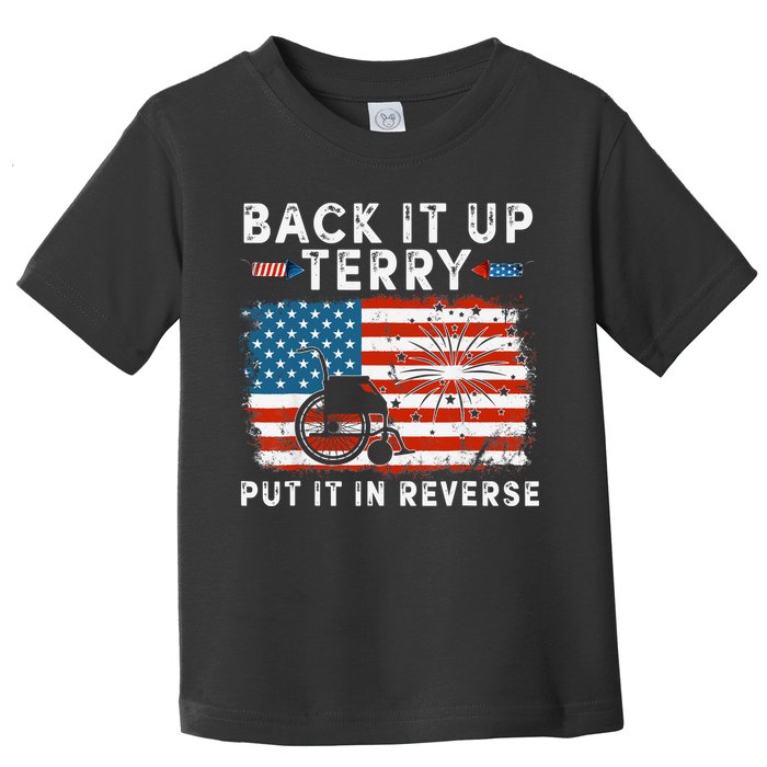 Back Up Terry Put It In Reverse Firework Funny 4th Of July Toddler T-Shirt