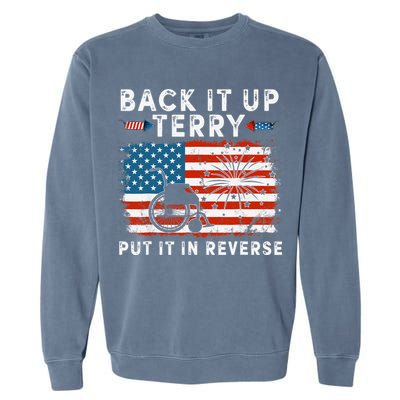 Back Up Terry Put It In Reverse Firework Funny 4th Of July Garment-Dyed Sweatshirt