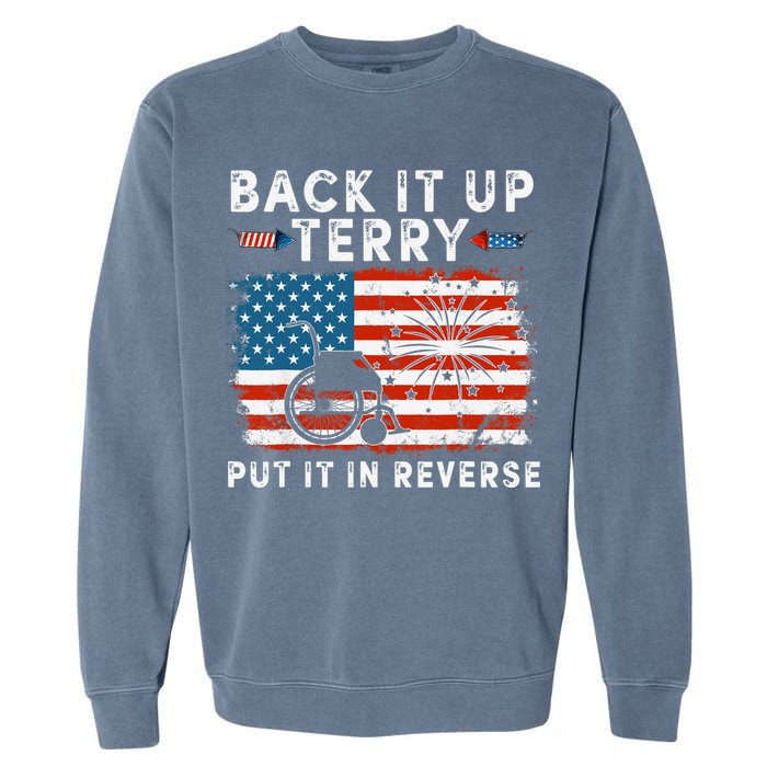 Back Up Terry Put It In Reverse Firework Funny 4th Of July Garment-Dyed Sweatshirt