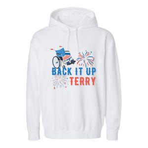 Back Up Terry Put It In Reverse Fireworks Independence Day Great Gift Garment-Dyed Fleece Hoodie