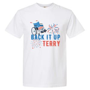 Back Up Terry Put It In Reverse Fireworks Independence Day Great Gift Garment-Dyed Heavyweight T-Shirt