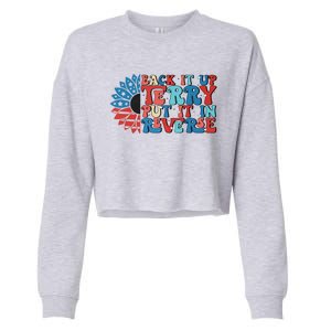 Back Up Terry Put It In Reverse Funny 4th Of July Firework Gift Cropped Pullover Crew