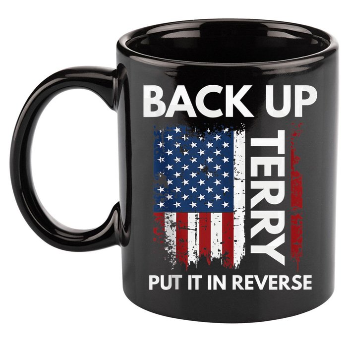 Back Up Terry Put It In Reverse Funny 4th of July 11oz C Handle Ceramic Mug