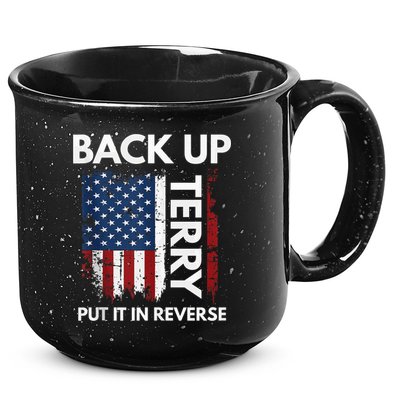 Back Up Terry Put It In Reverse Funny 4th of July 15oz Campfire Ceramic Mug