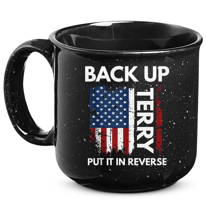 Back Up Terry Put It In Reverse Funny 4th of July 15oz Campfire Ceramic Mug