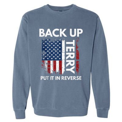 Back Up Terry Put It In Reverse Funny 4th of July Garment-Dyed Sweatshirt